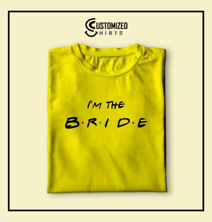 I'm the Bride Tshirt