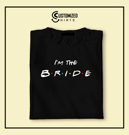 I'm the Bride Tshirt