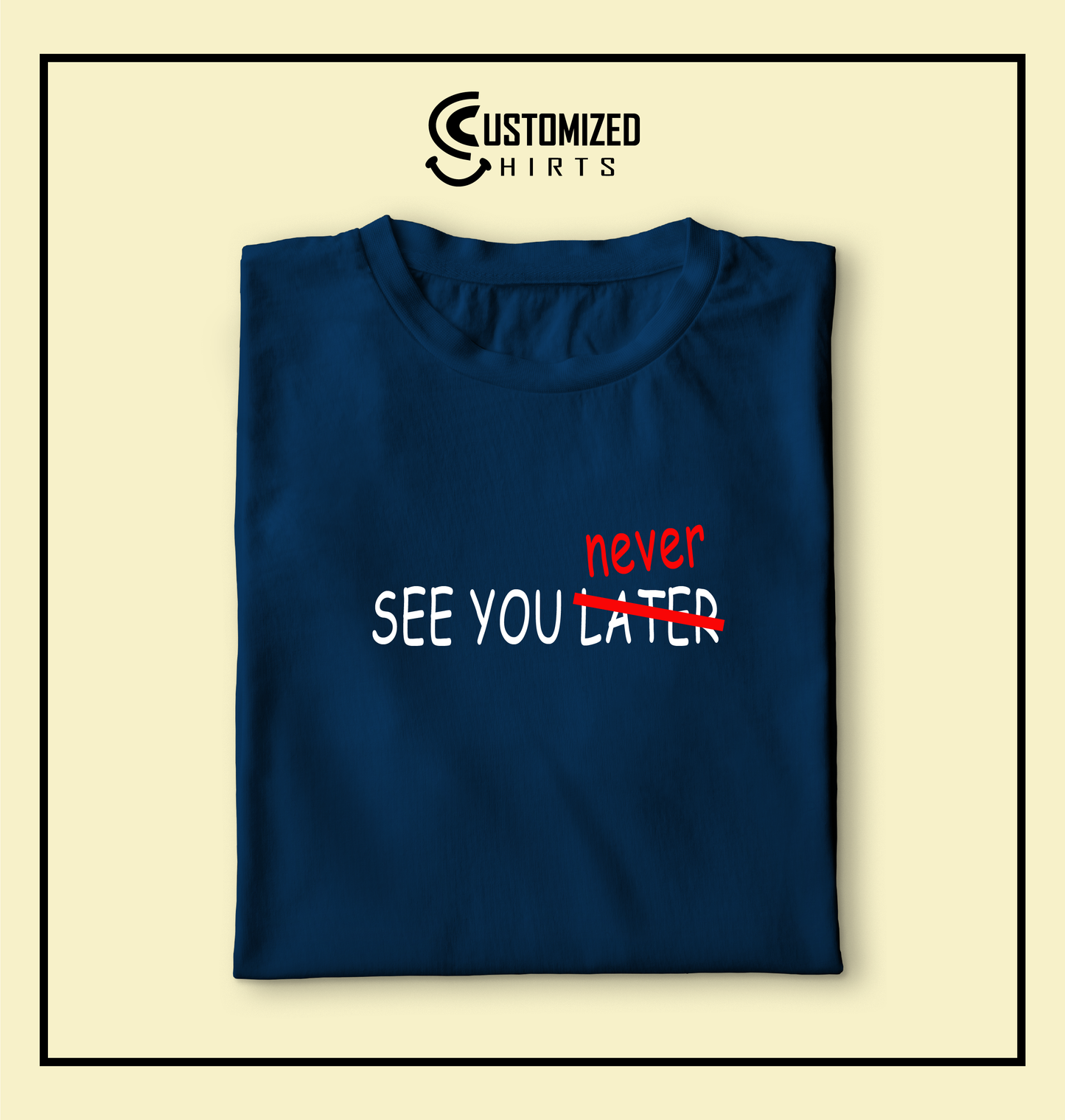 See You Never Tshirt