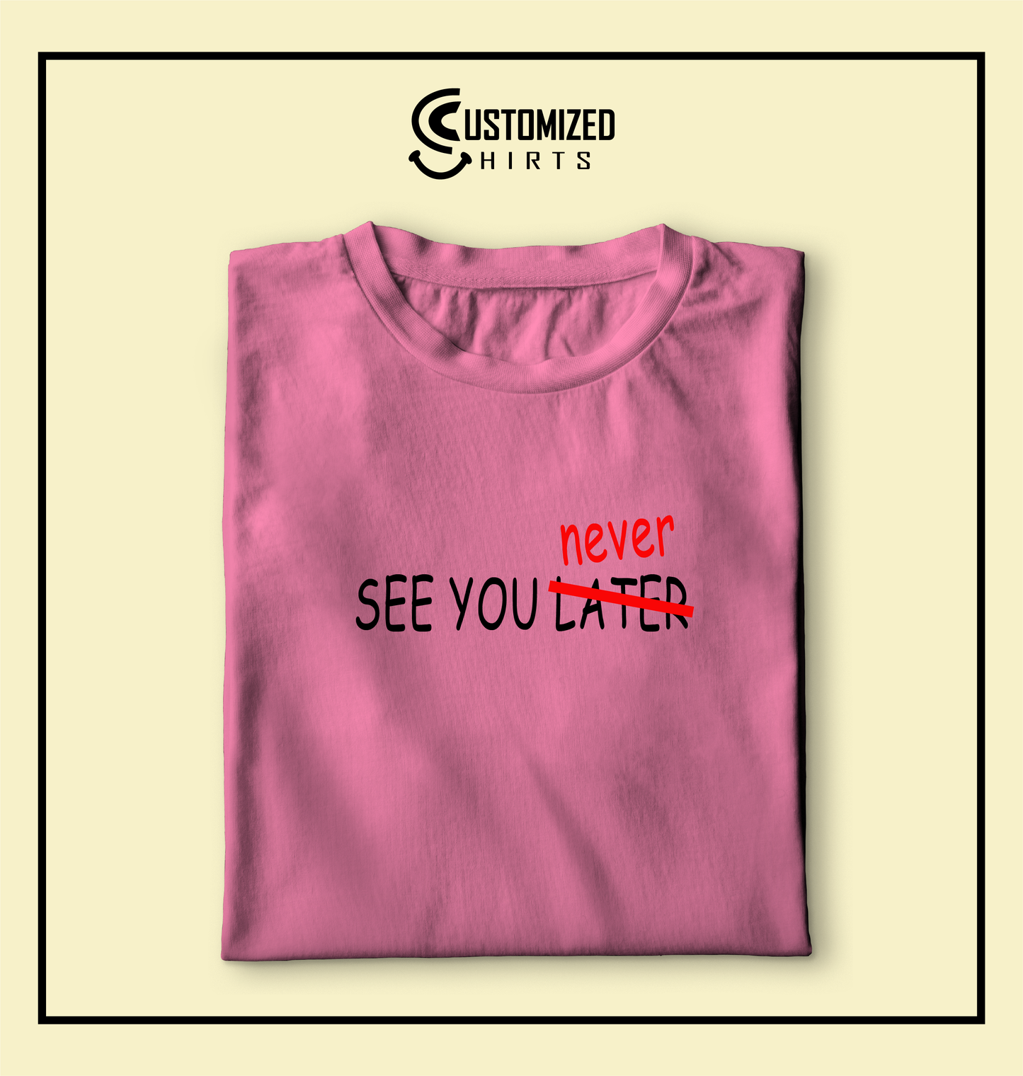 See You Never Tshirt