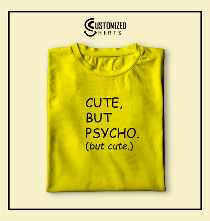 Cute but Psycho Tshirt