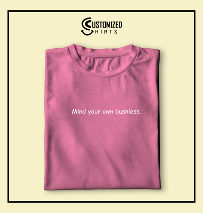 Mind Your Own Business Tshirt