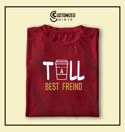 Tall Best Friend Tshirt