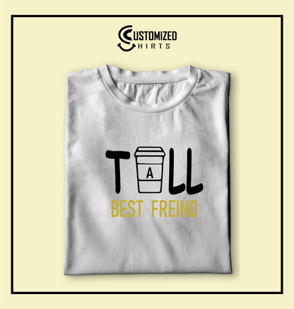 Tall Best Friend Tshirt